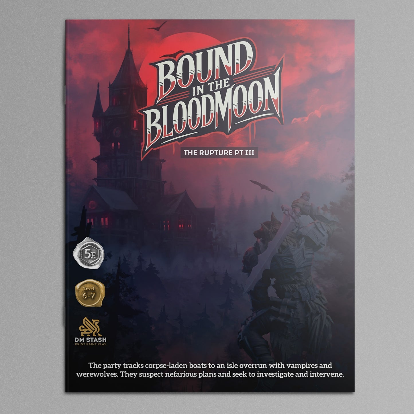 DM Stash - Oct 2024 Campaign  - The Rupture Pt III - Bound in the Bloodmoon
